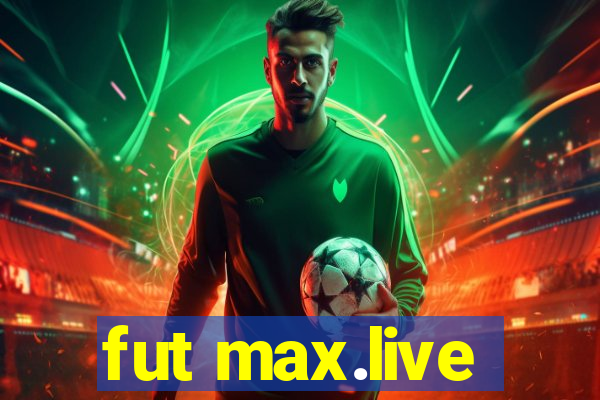 fut max.live